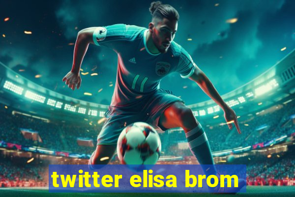 twitter elisa brom